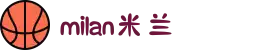 米兰·(milan)中国有限公司官方网站"